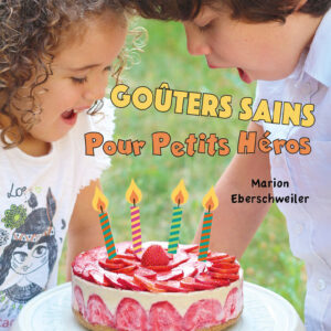 Goûters Sains pour petits Héros (Livre)